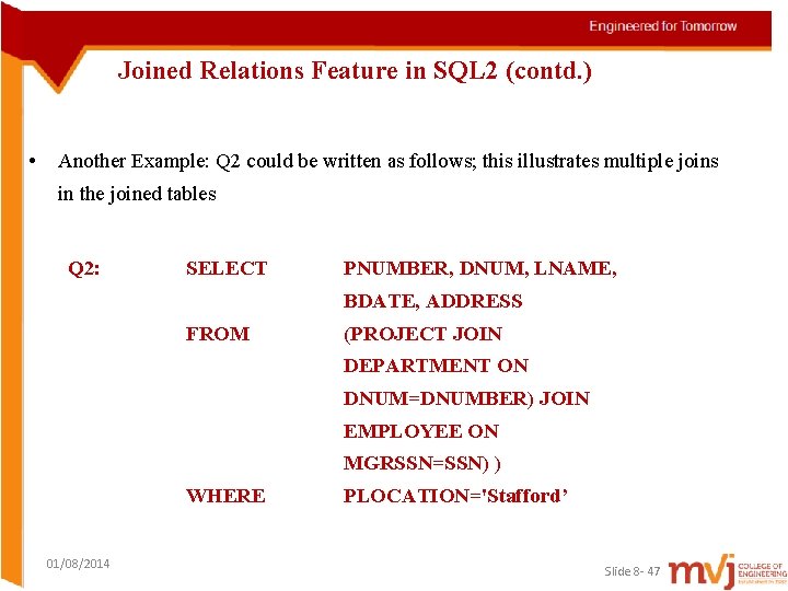 Joined Relations Feature in SQL 2 (contd. ) • Another Example: Q 2 could