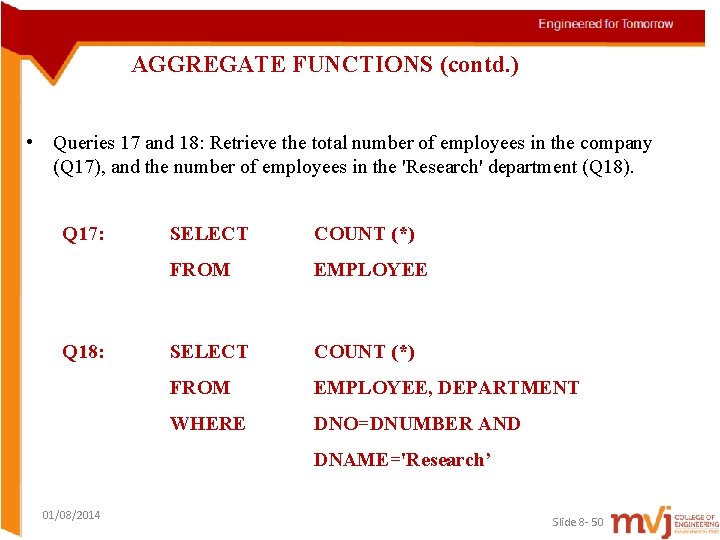 AGGREGATE FUNCTIONS (contd. ) • Queries 17 and 18: Retrieve the total number of
