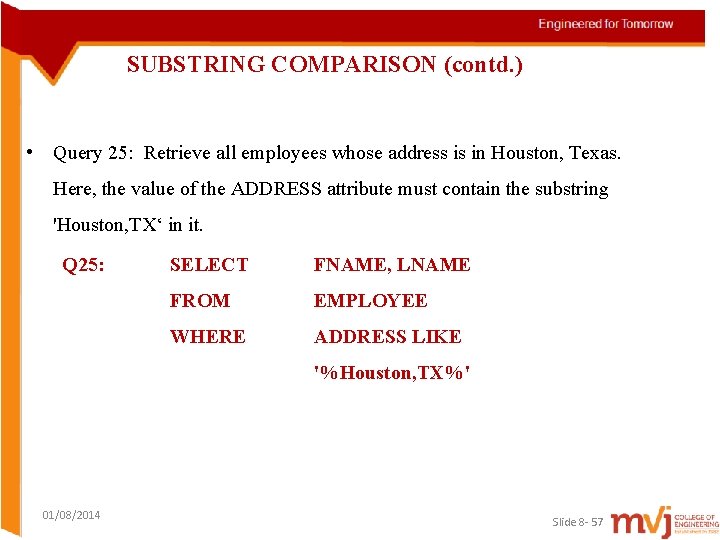 SUBSTRING COMPARISON (contd. ) • Query 25: Retrieve all employees whose address is in
