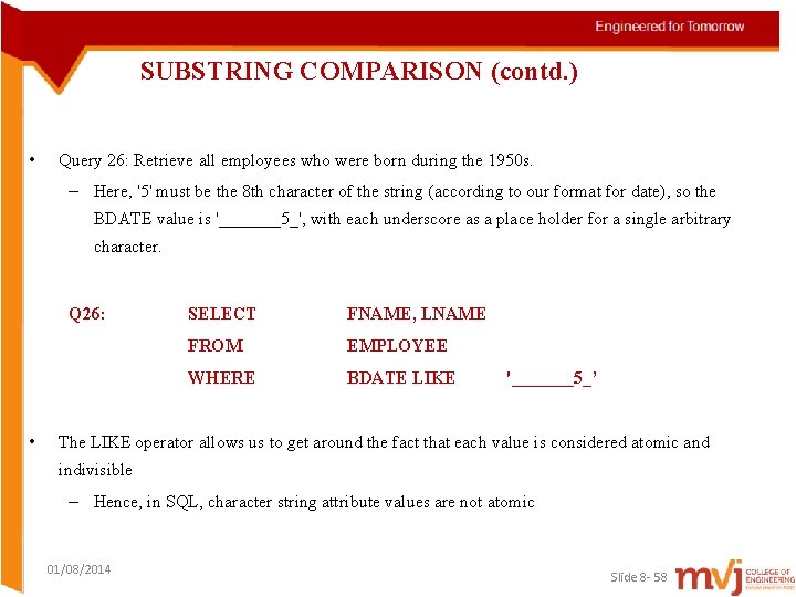 SUBSTRING COMPARISON (contd. ) • Query 26: Retrieve all employees who were born during