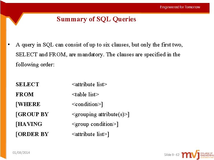 Summary of SQL Queries • A query in SQL can consist of up to