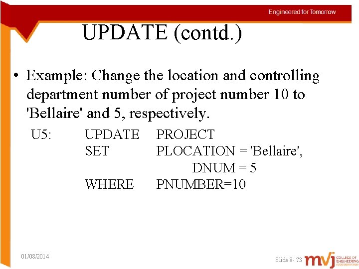 UPDATE (contd. ) • Example: Change the location and controlling department number of project