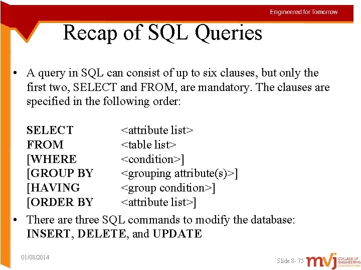 Recap of SQL Queries • A query in SQL can consist of up to