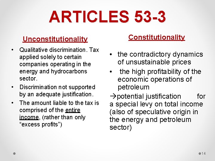 ARTICLES 53 -3 Unconstitutionality • Qualitative discrimination. Tax applied solely to certain companies operating