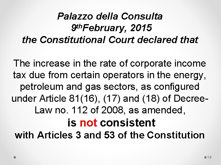 Palazzo della Consulta 9 th. February, 2015 the Constitutional Court declared that The increase