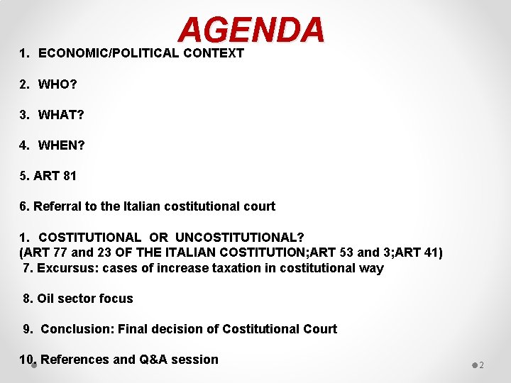 AGENDA 1. ECONOMIC/POLITICAL CONTEXT 2. WHO? 3. WHAT? 4. WHEN? 5. ART 81 6.