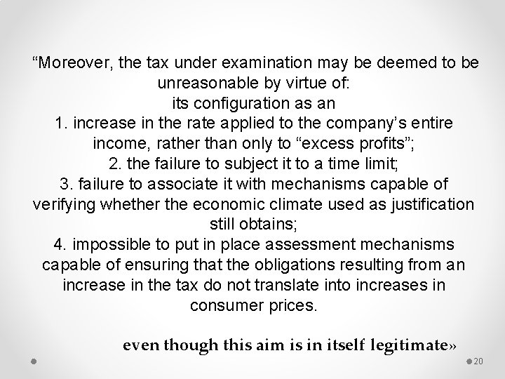 “Moreover, the tax under examination may be deemed to be unreasonable by virtue of: