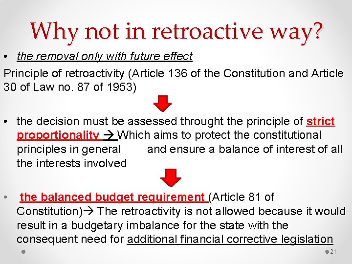 Why not in retroactive way? • the removal only with future effect Principle of