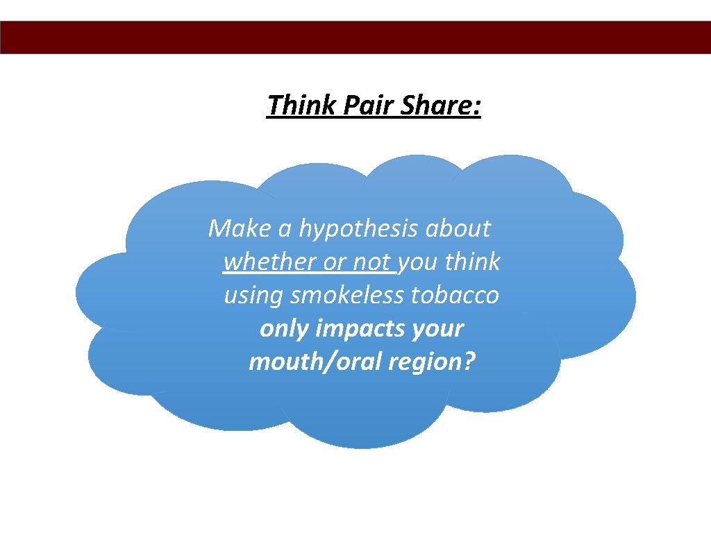 Think Pair Share: Make a hypothesis about whether or not you think using smokeless