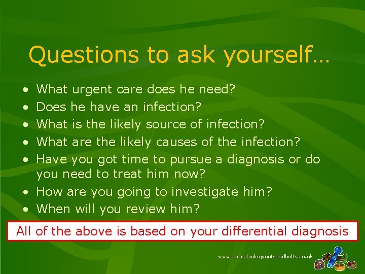 Questions to ask yourself… • • • What urgent care does he need? Does