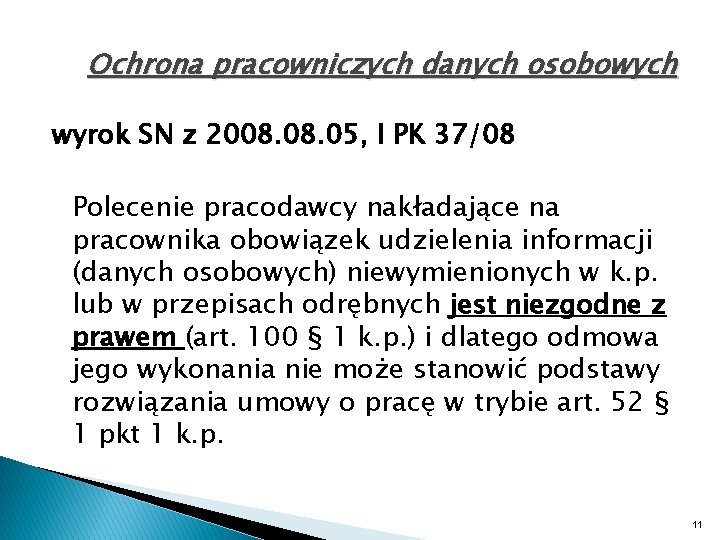 Ochrona pracowniczych danych osobowych wyrok SN z 2008. 05, I PK 37/08 Polecenie pracodawcy