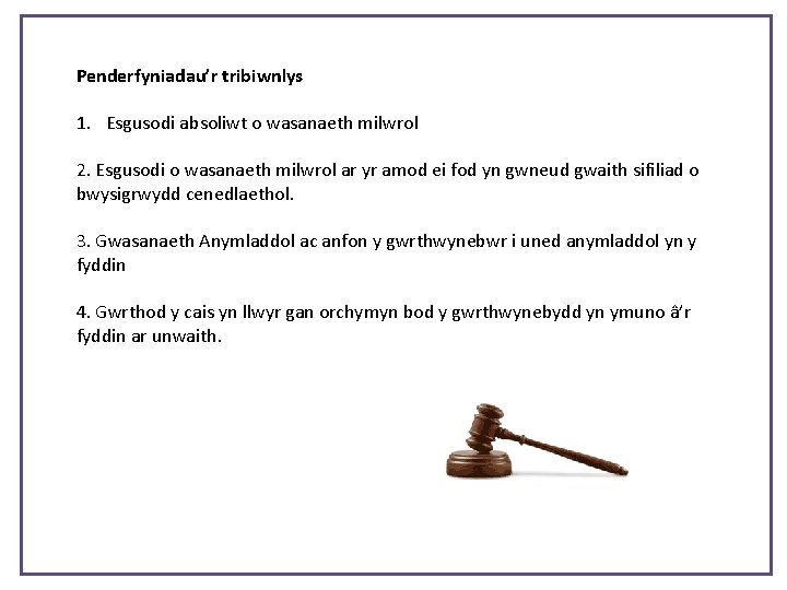 Penderfyniadau’r tribiwnlys 1. Esgusodi absoliwt o wasanaeth milwrol 2. Esgusodi o wasanaeth milwrol ar