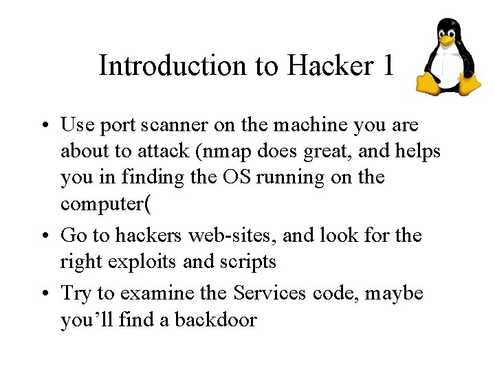 Introduction to Hacker 1 • Use port scanner on the machine you are about