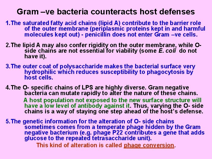 Gram –ve bacteria counteracts host defenses 1. The saturated fatty acid chains (lipid A)