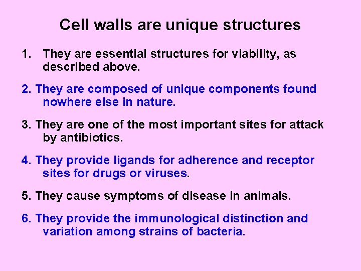 Cell walls are unique structures 1. They are essential structures for viability, as described