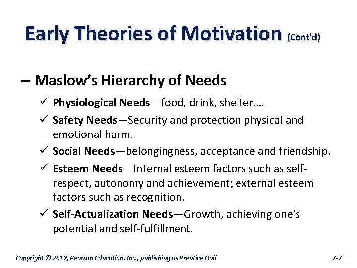Early Theories of Motivation (Cont’d) – Maslow’s Hierarchy of Needs ü Physiological Needs—food, drink,