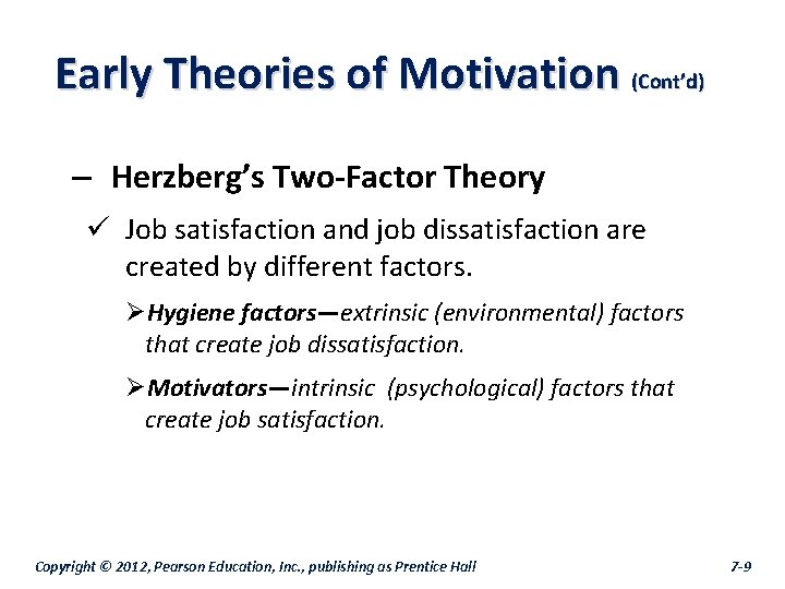 Early Theories of Motivation (Cont’d) – Herzberg’s Two-Factor Theory ü Job satisfaction and job