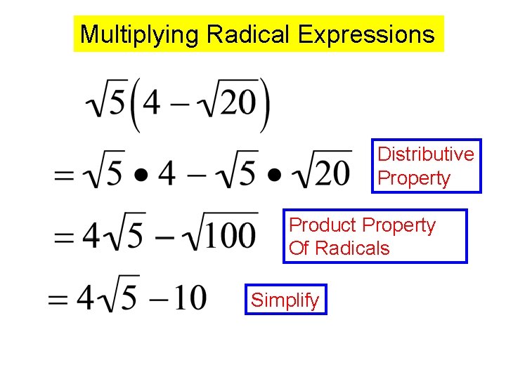 Multiplying Radical Expressions Distributive Property Product Property Of Radicals Simplify 
