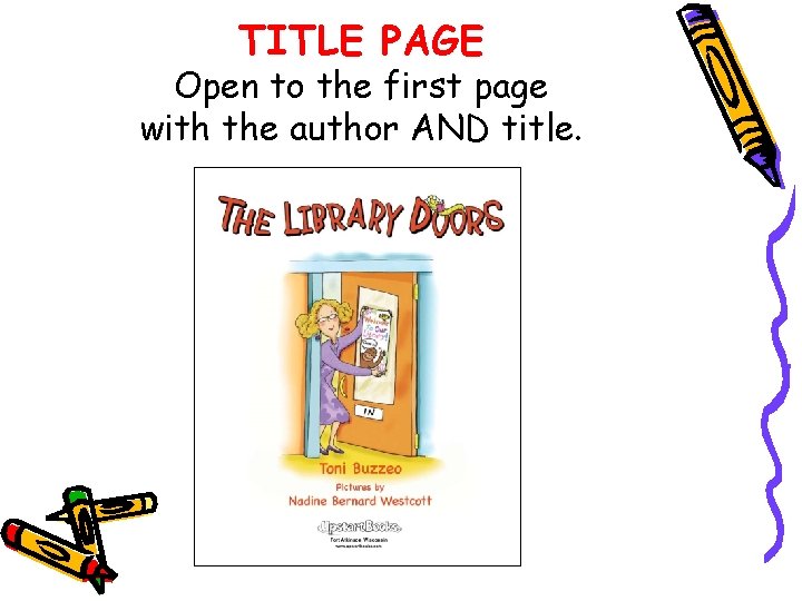 TITLE PAGE Open to the first page with the author AND title. 