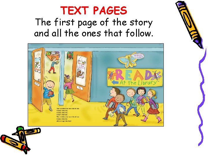 TEXT PAGES The first page of the story and all the ones that follow.