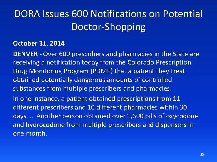 DORA Issues 600 Notifications on Potential Doctor-Shopping October 31, 2014 DENVER - Over 600