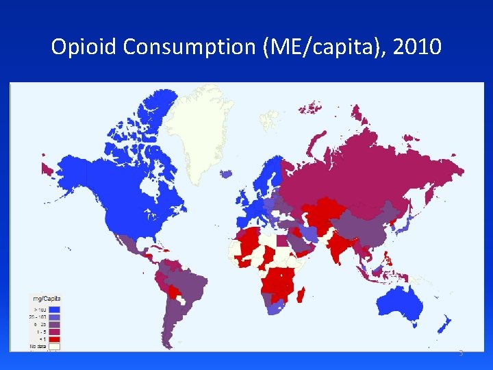 Opioid Consumption (ME/capita), 2010 3 