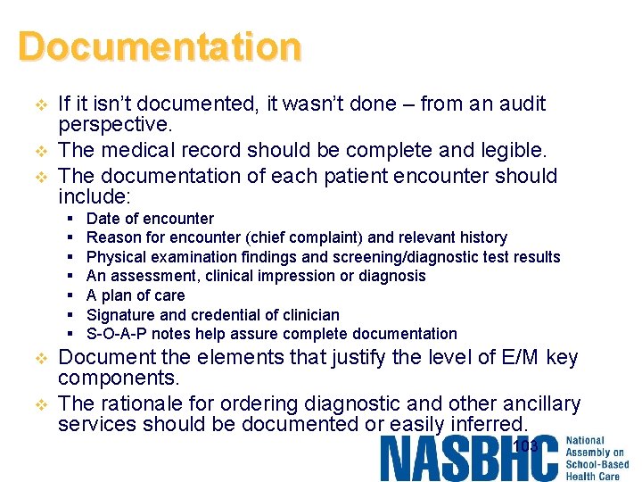 Documentation v v v If it isn’t documented, it wasn’t done – from an