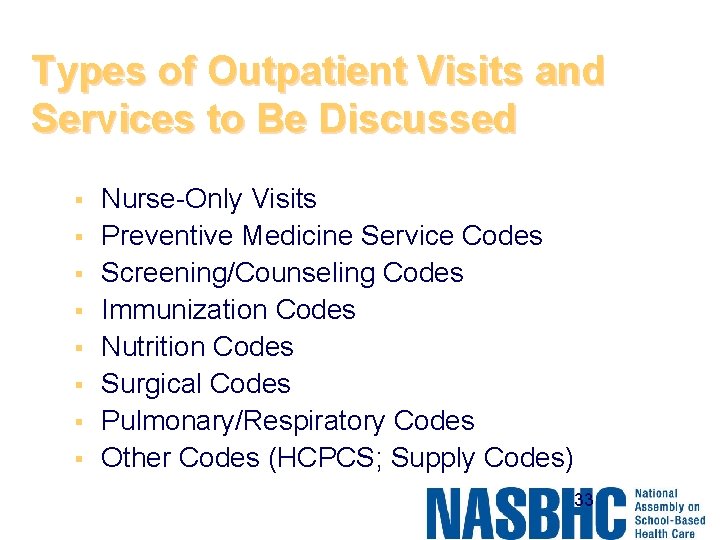 Types of Outpatient Visits and Services to Be Discussed § § § § Nurse-Only