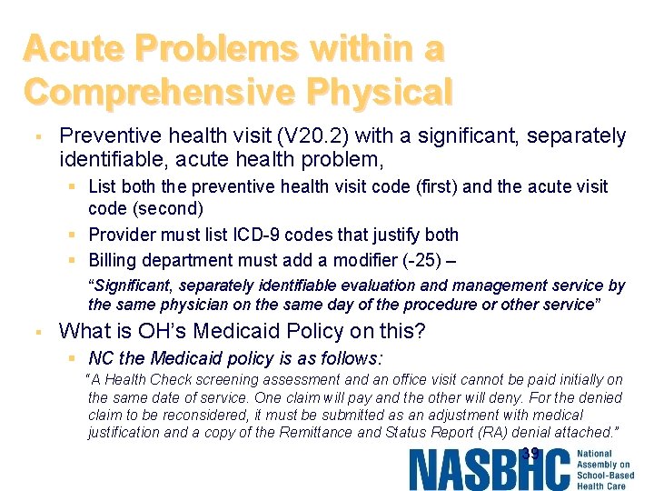 Acute Problems within a Comprehensive Physical § Preventive health visit (V 20. 2) with