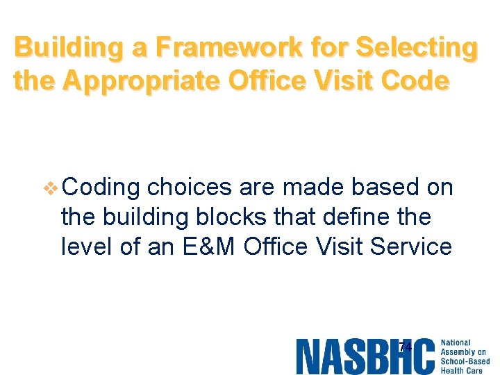 Building a Framework for Selecting the Appropriate Office Visit Code v Coding choices are