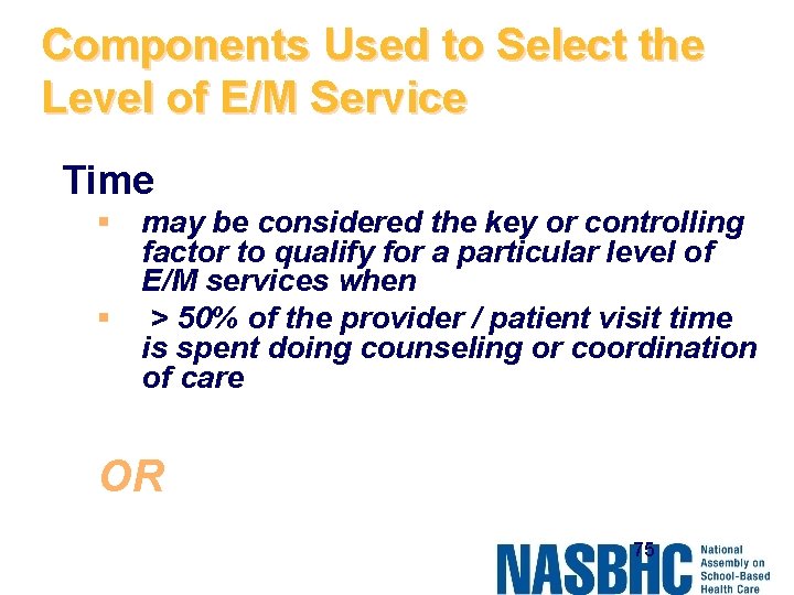 Components Used to Select the Level of E/M Service Time § may be considered