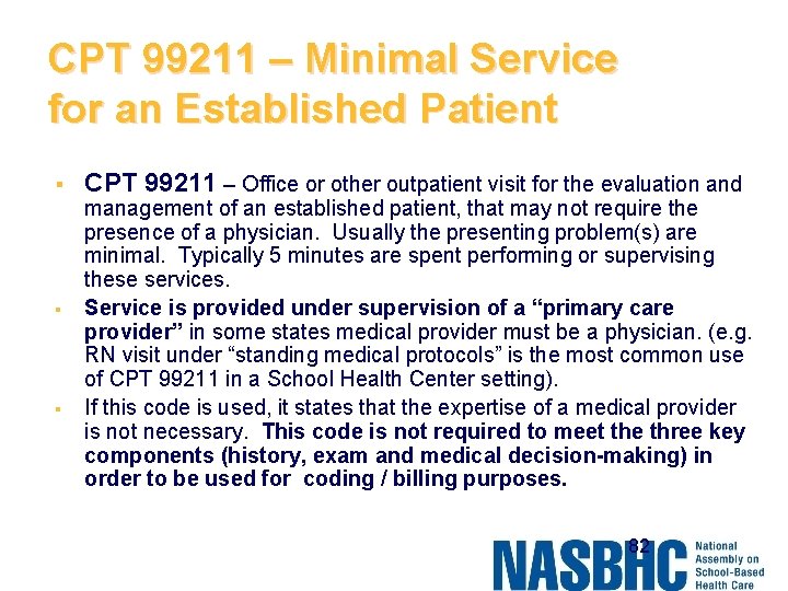 CPT 99211 – Minimal Service for an Established Patient § § § CPT 99211
