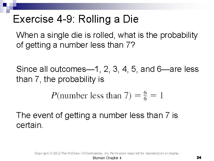 Exercise 4 -9: Rolling a Die When a single die is rolled, what is