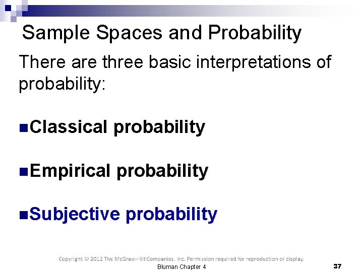 Sample Spaces and Probability There are three basic interpretations of probability: n. Classical probability
