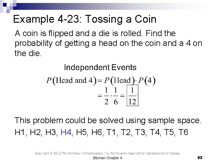 Example 4 -23: Tossing a Coin A coin is flipped and a die is
