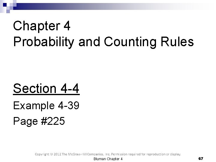 Chapter 4 Probability and Counting Rules Section 4 -4 Example 4 -39 Page #225