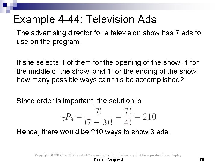 Example 4 -44: Television Ads The advertising director for a television show has 7