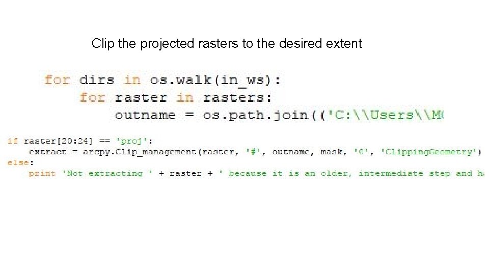 Clip the projected rasters to the desired extent 