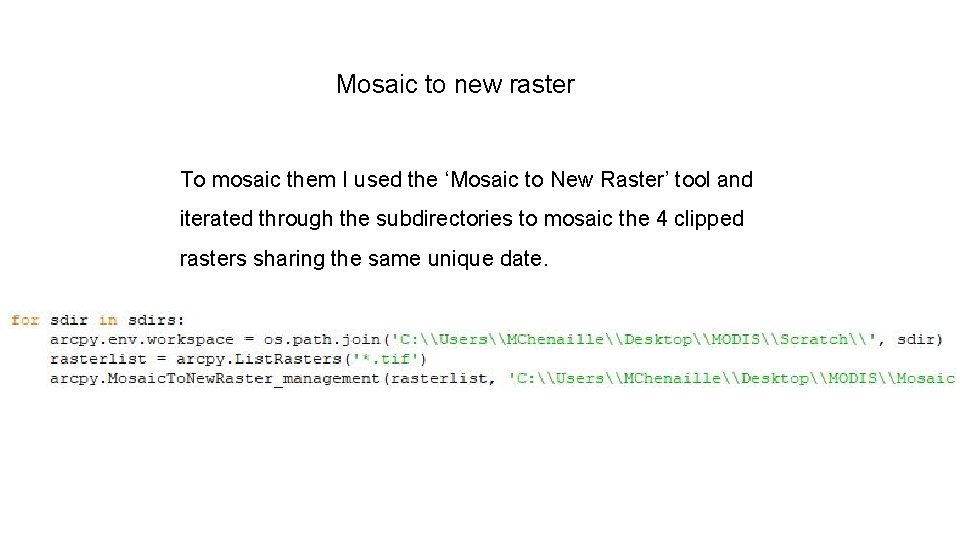Mosaic to new raster To mosaic them I used the ‘Mosaic to New Raster’