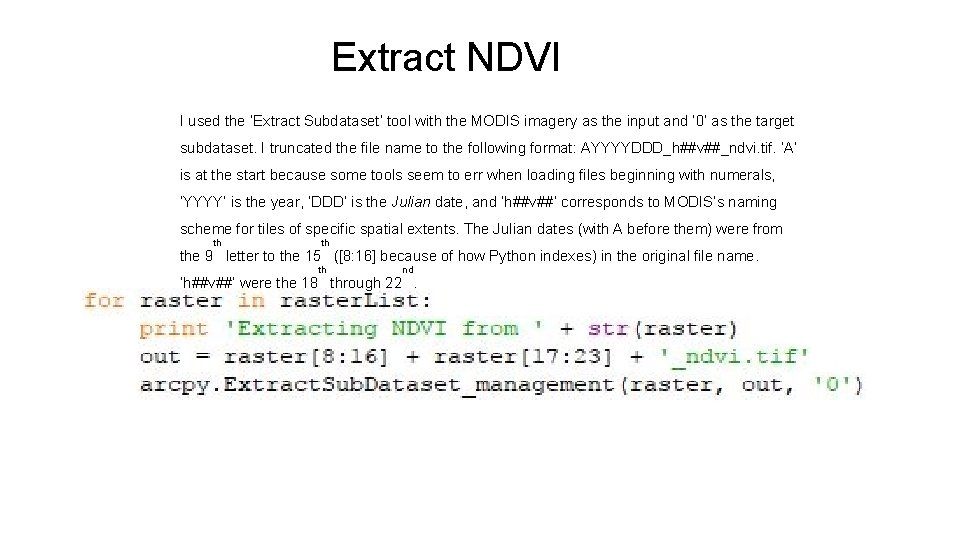 Extract NDVI I used the ‘Extract Subdataset’ tool with the MODIS imagery as the