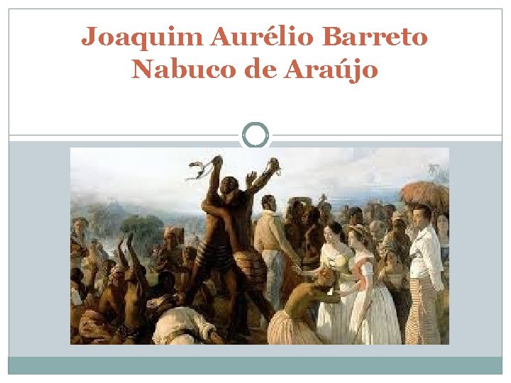 Joaquim Aurélio Barreto Nabuco de Araújo 