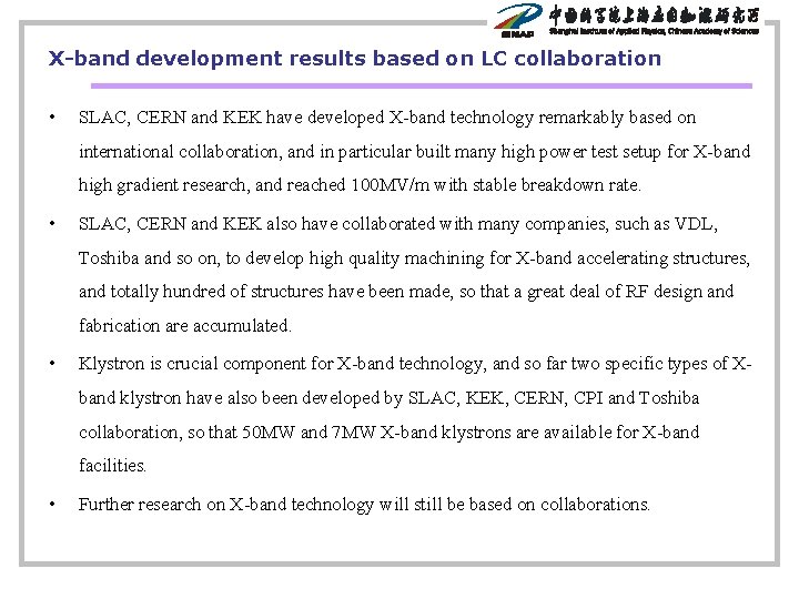 X-band development results based on LC collaboration • SLAC, CERN and KEK have developed