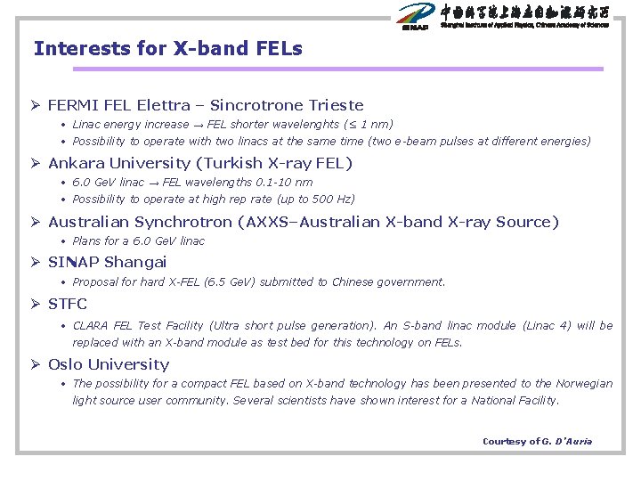 Interests for X-band FELs Ø FERMI FEL Elettra – Sincrotrone Trieste • Linac energy