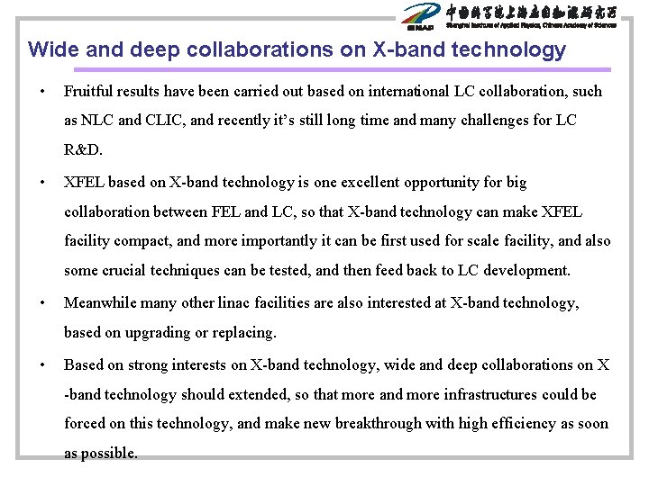 Wide and deep collaborations on X-band technology • Fruitful results have been carried out