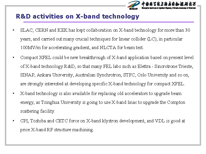 R&D activities on X-band technology • SLAC, CERN and KEK has kept collaboration on