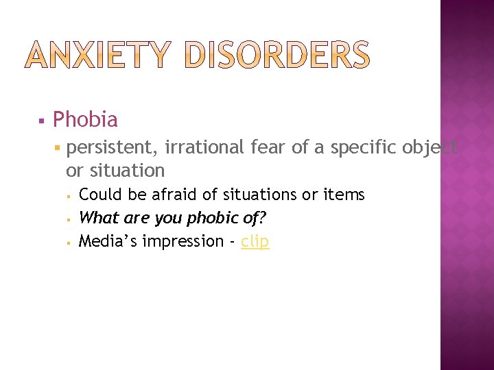§ Phobia § persistent, irrational fear of a specific object or situation § §