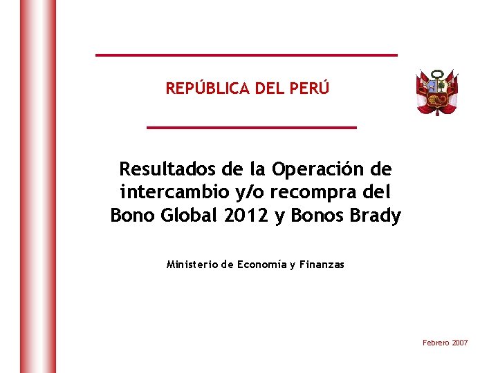 REPÚBLICA DEL PERÚ Resultados de la Operación de intercambio y/o recompra del Bono Global