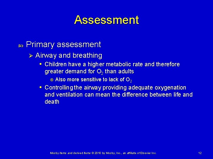 Assessment Primary assessment Ø Airway and breathing • Children have a higher metabolic rate