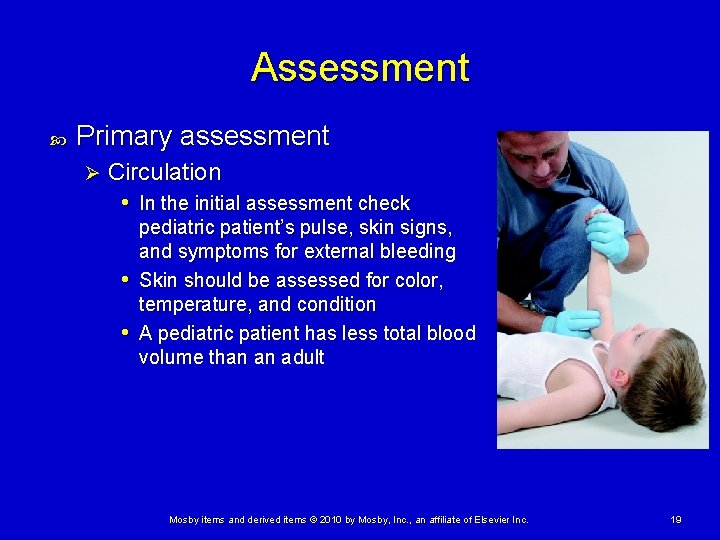 Assessment Primary assessment Ø Circulation • In the initial assessment check pediatric patient’s pulse,