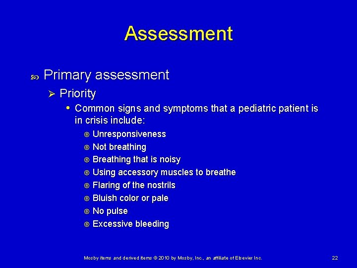 Assessment Primary assessment Ø Priority • Common signs and symptoms that a pediatric patient